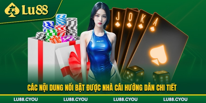 Các nội dung được chuyên mục hướng dẫn Lu88 cung cấp