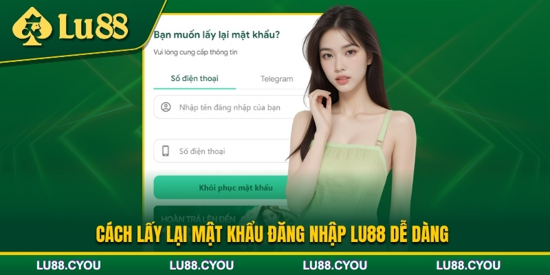 Cách lấy lại mật khẩu đăng nhập Lu88