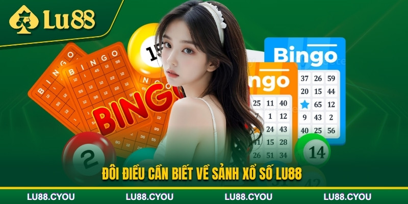 Giới thiệu khái quát sảnh xổ số Lu88