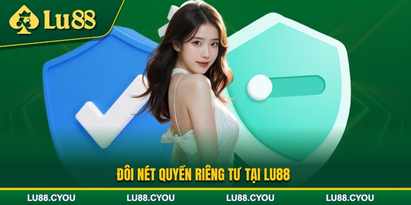 Khái niệm quyền riêng tư tại Lu88