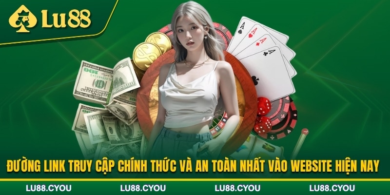 Link truy cập vào LU88 chính thức 2025