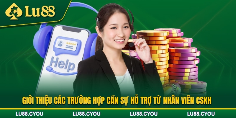 Khi nào thì thành viên cần liên hệ Lu88?