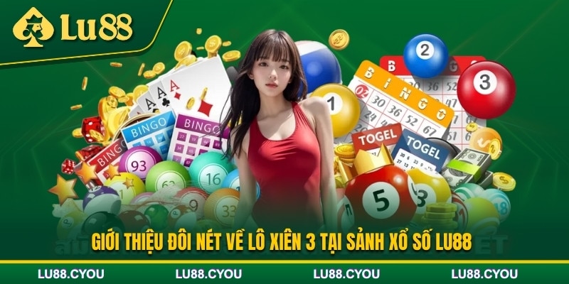 Giới thiệu loại hình lô xiên 3