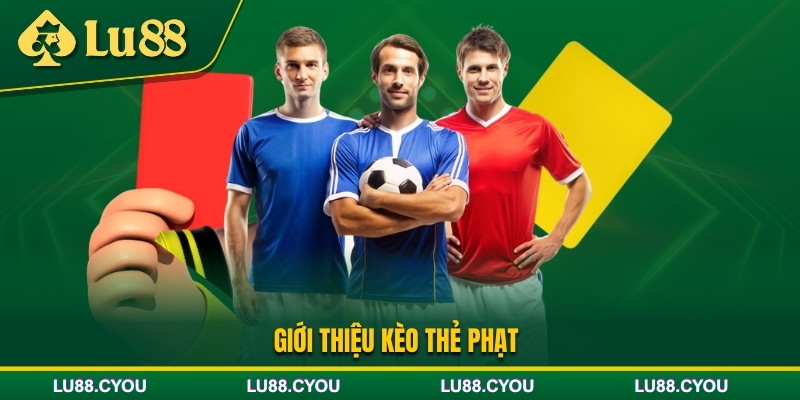 Khái niệm kèo thẻ phạt là gì?