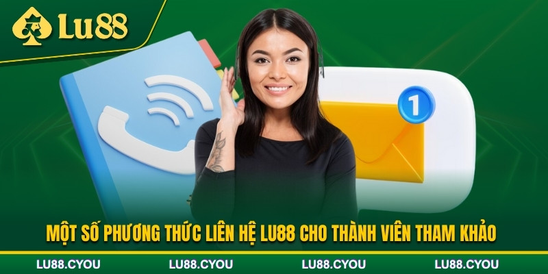 Tổng hợp các phương thức liên hệ Lu88