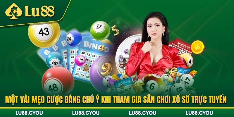 Các mẹo chơi xổ số trực tuyến siêu hay