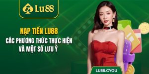 Nạp tiền Lu88