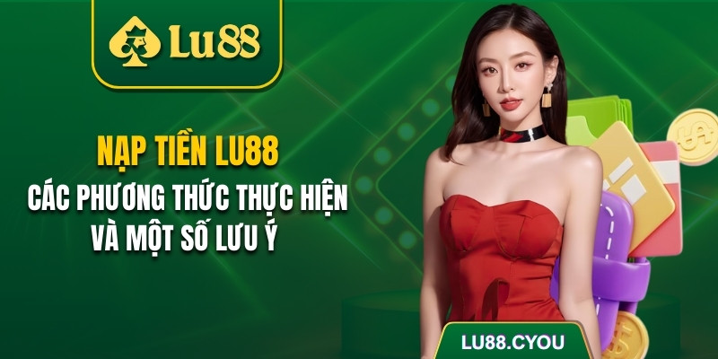 Nạp tiền Lu88
