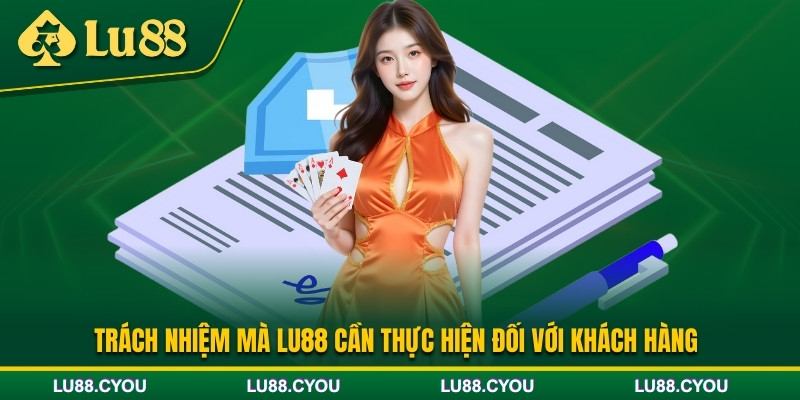 Trách nhiệm của Lu88 đối với thành viên