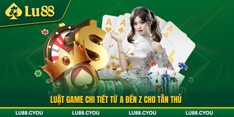 Luật chơi Poker Lu88 cho tân thủ
