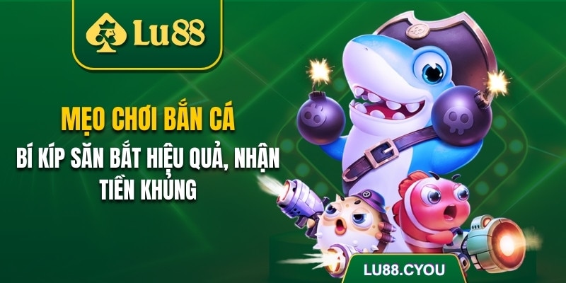 Mẹo chơi bắn cá